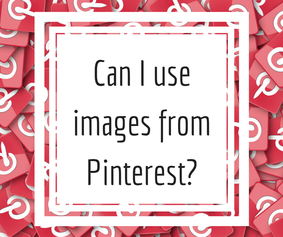 Can you use images from Pinterest?