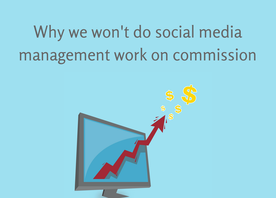 Why we won’t do social media work on commission