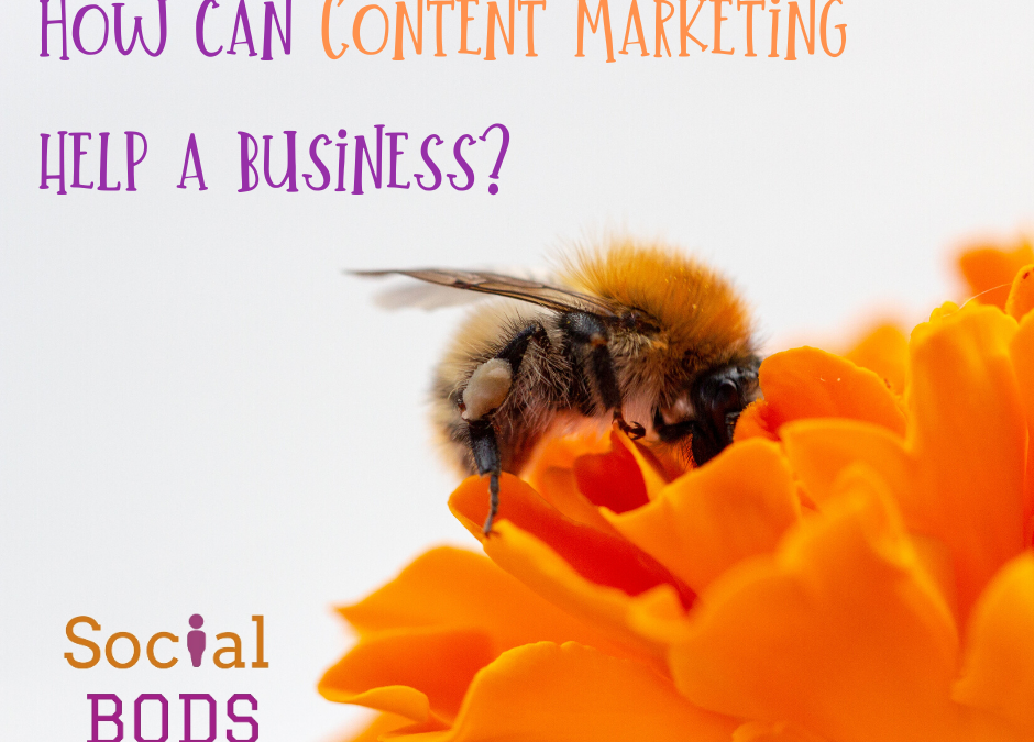 How can content marketing help a business?